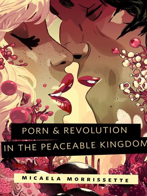 cover image of Porn & Revolution in the Peaceable Kingdom